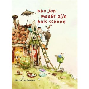 Marius van Dokkum leesboek opa Jan maakt zijn huis schoon