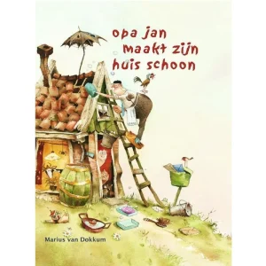 Marius van Dokkum leesboek opa Jan maakt zijn huis schoon